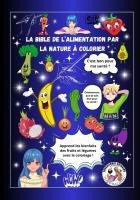 La bible de l'alimentation par la nature à colorier By Laurent Guichard