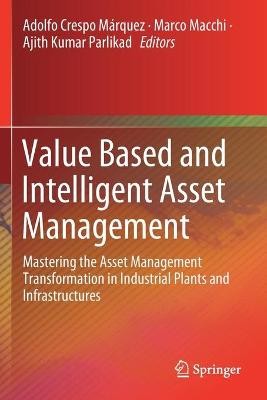 Value Based and Intelligent Asset Management