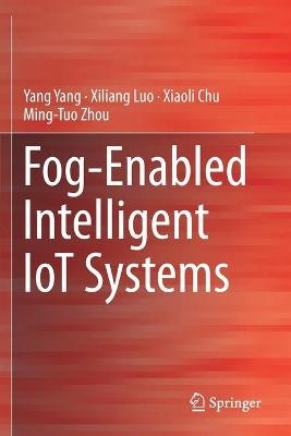 Fog-Enabled Intelligent IoT Systems