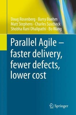 Parallel Agile - faster delivery, fewer defects, lower cost