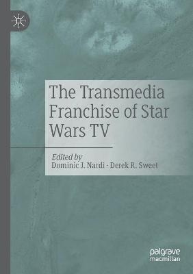 The Transmedia Franchise of Star Wars TV