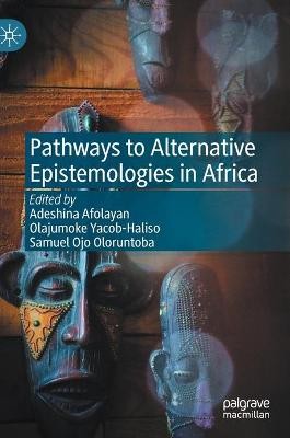Pathways to Alternative Epistemologies in Africa