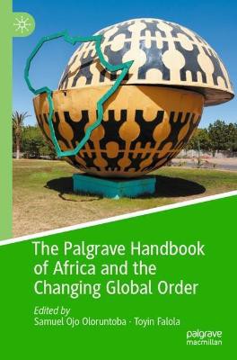 The Palgrave Handbook of Africa and the Changing Global Order