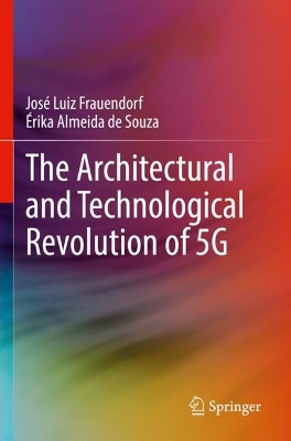 The Architectural and Technological Revolution of 5G