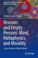 Reasons and Empty Persons: Mind, Metaphysics, and Morality