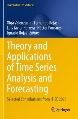 Theory and Applications of Time Series Analysis and Forecasting