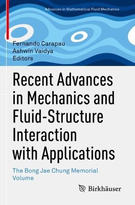 Recent Advances in Mechanics and Fluid-Structure Interaction with Applications