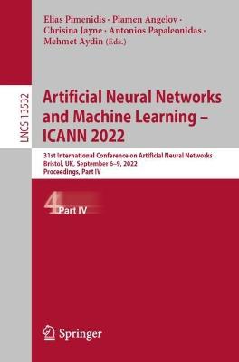 Artificial Neural Networks and Machine Learning ¿ ICANN 2022