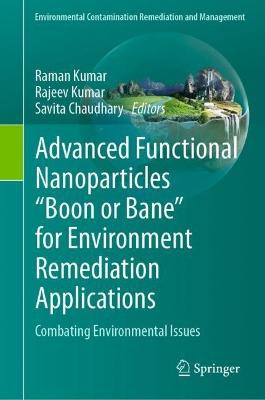 Advanced Functional Nanoparticles "Boon or Bane" for Environment Remediation Applications