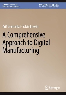 A Comprehensive Approach to Digital Manufacturing
