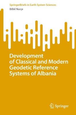 Development of Classical and Modern Geodetic Reference Systems of Albania