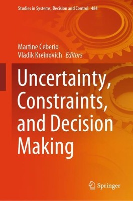 Uncertainty, Constraints, and Decision Making