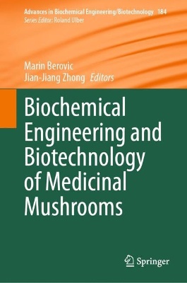 Biochemical Engineering and Biotechnology of Medicinal Mushrooms