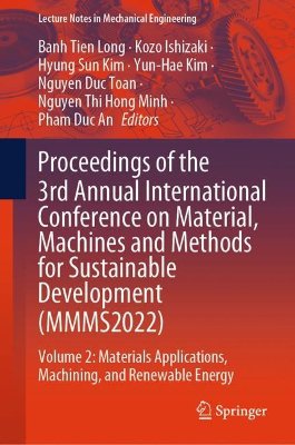 Proceedings of the 3rd Annual International Conference on Material, Machines and Methods for Sustainable Development (MMMS2022)