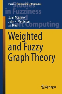 Weighted and Fuzzy Graph Theory