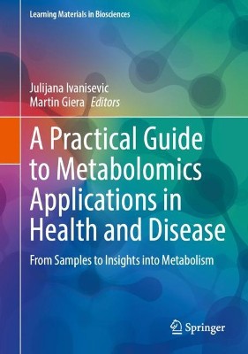 A Practical Guide to Metabolomics Applications in Health and Disease