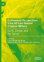 Ecofeminist Perspectives from African Women Creative Writers