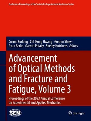Advancement of Optical Methods and Fracture and Fatigue, Volume 3