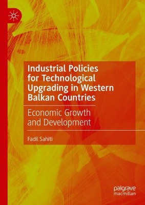Industrial Policies for Technological Upgrading in Western Balkan Countries