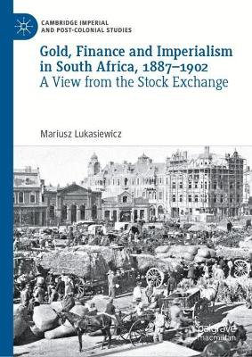 Gold, Finance and Imperialism in South Africa, 1887–1902