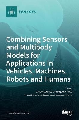 Combining Sensors and Multibody Models for Applications in Vehicles, Machines, Robots and Humans