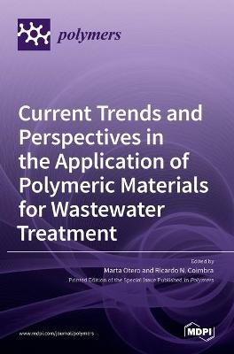 Current Trends and Perspectives in the Application of Polymeric Materials for Wastewater Treatment