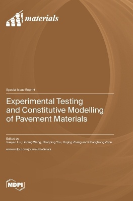 Experimental Testing and Constitutive Modelling of Pavement Materials