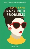 Kwan, K: Crazy Rich Problems