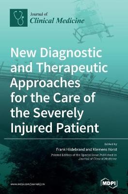 New Diagnostic and Therapeutic Approaches for the Care of the Severely Injured Patient