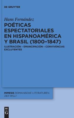 Poéticas espectatoriales en Hispanoamérica y Brasil (1800–1847)
