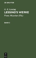 G. E. Lessing: Lessing's Werke. Band 2