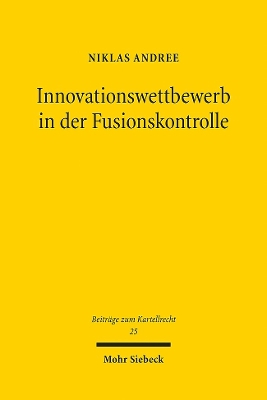 Innovationswettbewerb in der Fusionskontrolle