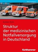 Struktur Der Medizinischen Notfallversorgung in Deutschland