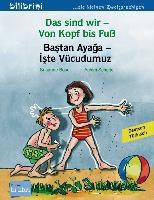 Das sind wir - Von Kopf bis Fuß. Kinderbuch Deutsch-Türkisch