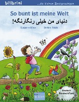 So bunt ist meine Welt. Kinderbuch Deutsch-Persisch/Farsi