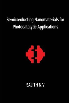 N. V, S: Semiconducting  Nanomaterials for Photocatalytic Ap