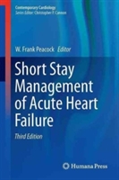 Short Stay Management of Acute Heart Failure