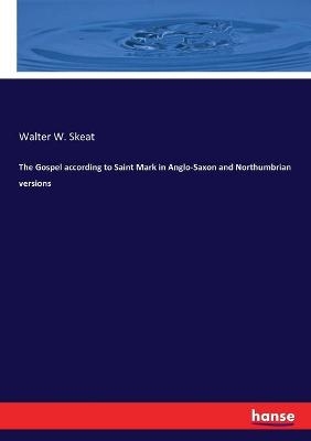 The Gospel according to Saint Mark in Anglo-Saxon and Northumbrian versions