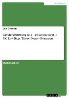 Genderverteilung und -semantisierung in J.K. Rowlings "Harry Potter"-Romanen