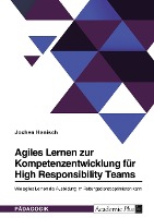 Agiles Lernen zur Kompetenzentwicklung für High Responsibility Teams. Wie agiles Lernen die Ausbildung im Rettungsdienst optimieren kann