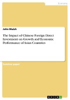 The Impact of Chinese Foreign Direct Investment on Growth and Economic Performance of Asian Countries
