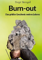 Burnout - Das gr��te Geschenk meines Lebens