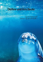 Berger, J: Delfine und ihre Beute