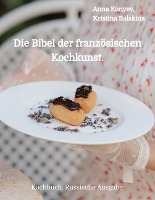 Die Bibel der franz�sischen Kochkunst.