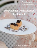 Die Bibel der franz�sischen Kochkunst.