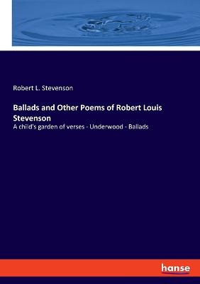 Ballads and Other Poems of Robert Louis Stevenson