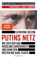 Putins Netz. Wie sich der KGB Russland zurückholte und dann den Westen ins Auge fasste - MIT AKTUELLEM VORWORT