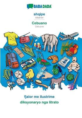 BABADADA, shqipe - Cebuano, fjalor me ilustrime - diksyonaryo nga litrato