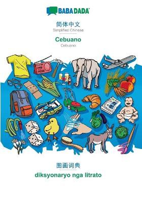 BABADADA, Simplified Chinese (in chinese script) - Cebuano, visual dictionary (in chinese script) - diksyonaryo nga litrato