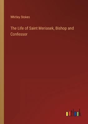 The Life of Saint Meriasek, Bishop and Confessor